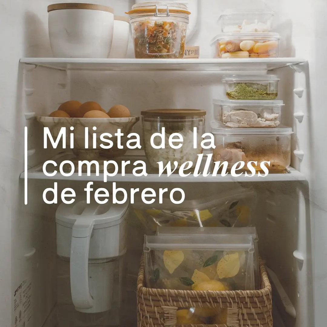 Mi lista de la compra wellness de febrero - Fong